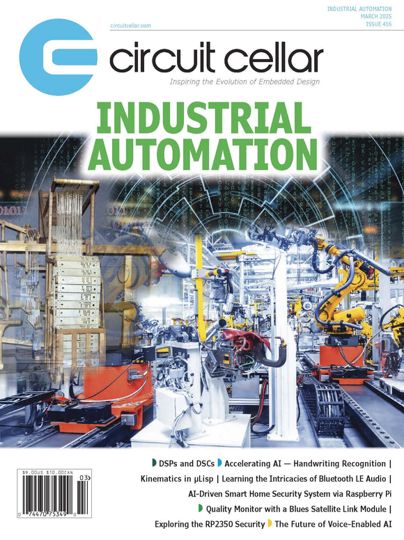 Circuit Cellar 416 March 2025 (PDF)